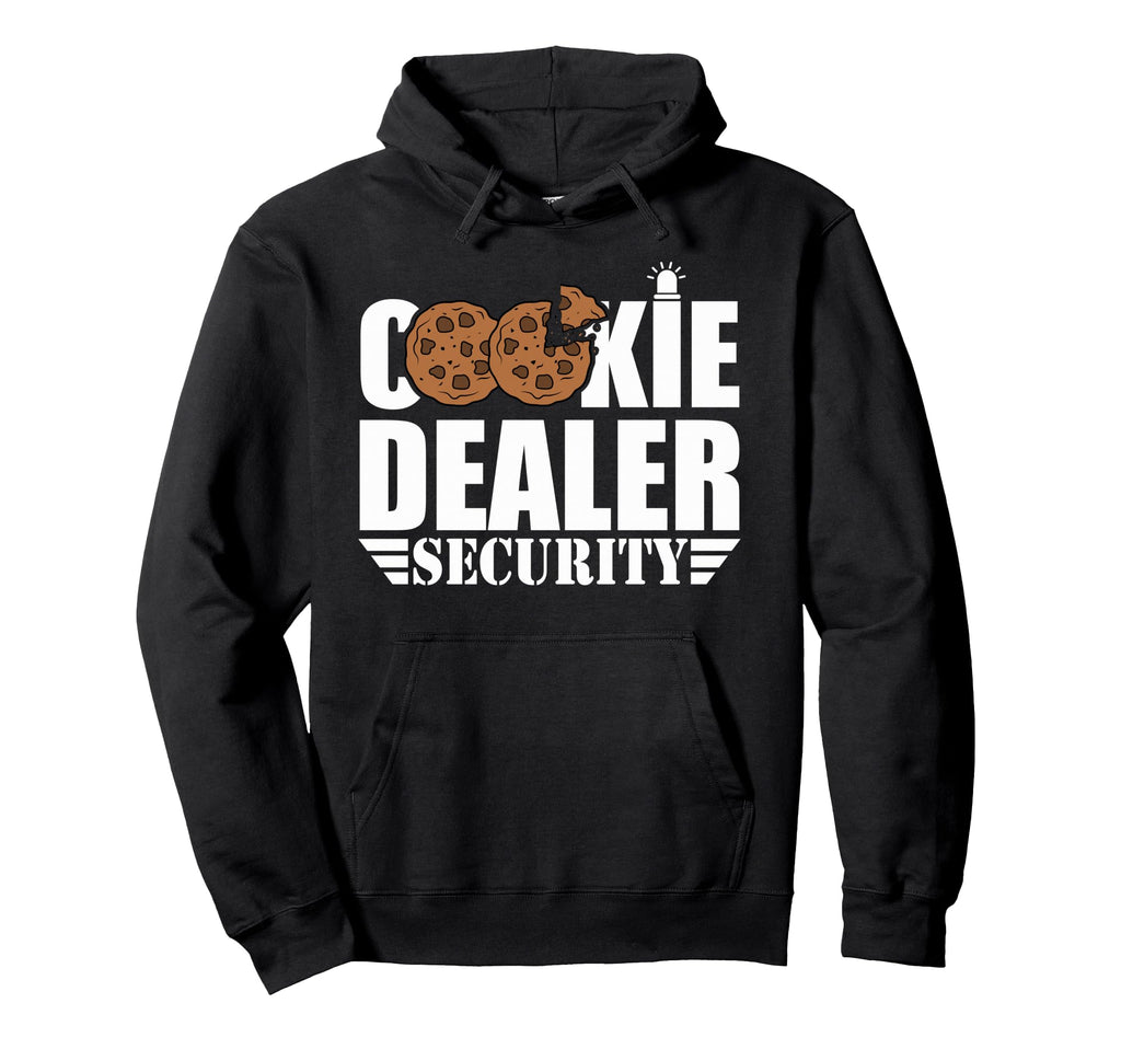 Cookie Dealer Security Family Mom Dad Hoodie - Unique Graphic for Adults - T-Shirt, Sweatshirt, Hoodie