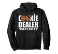 Cookie Dealer Security Family Mom Dad Hoodie - Unique Graphic for Adults - T-Shirt, Sweatshirt, Hoodie
