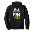 Dad Wild One Birthday 1St Party First Hoodie - Minimalist Print Men Women - T-Shirt, Sweatshirt, Hoodie