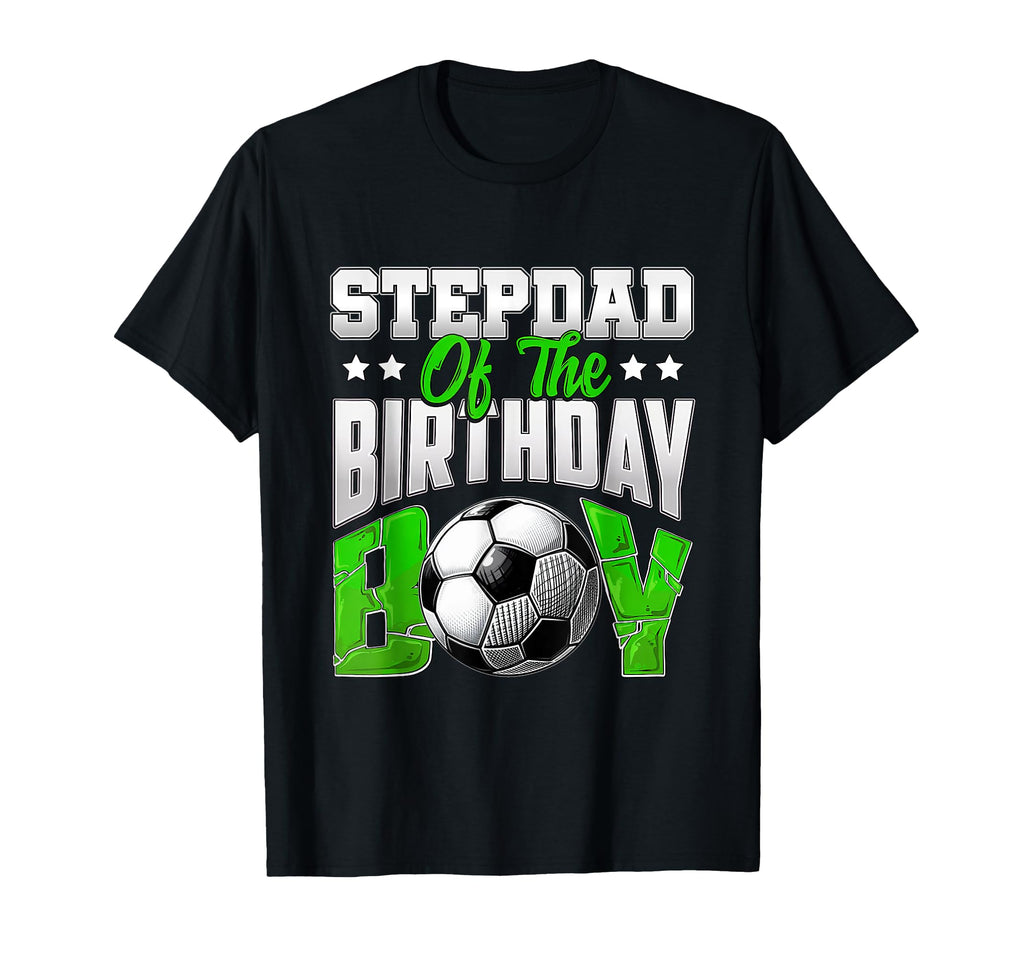 Stepdad Birthday Soccer Family T-Shirt - Aesthetic Graphic for Adults - T-Shirt, Sweatshirt, Hoodie