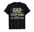 Dad Who Has Everything Except T-Shirt - Casual Everyday Wear for Adults - T-Shirt, Sweatshirt, Hoodie