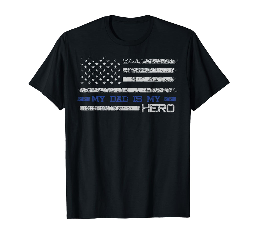 Dad Is Hero Gift Son Daughter Police T-Shirt - Novelty Apparel for Adults - T-Shirt, Sweatshirt, Hoodie