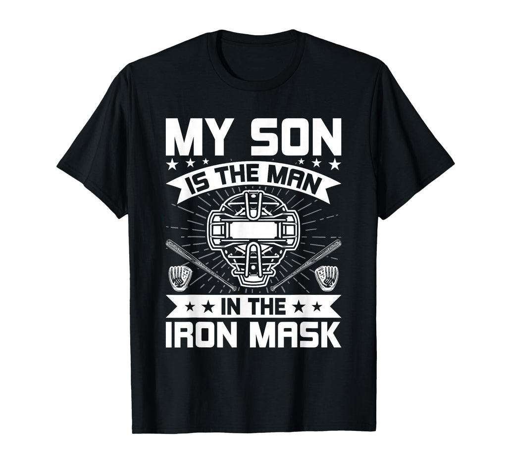 My Son Is Iron Mask Baseball Catcher Dad T-Shirt - Minimalist Print Unisex - T-Shirt, Sweatshirt, Hoodie