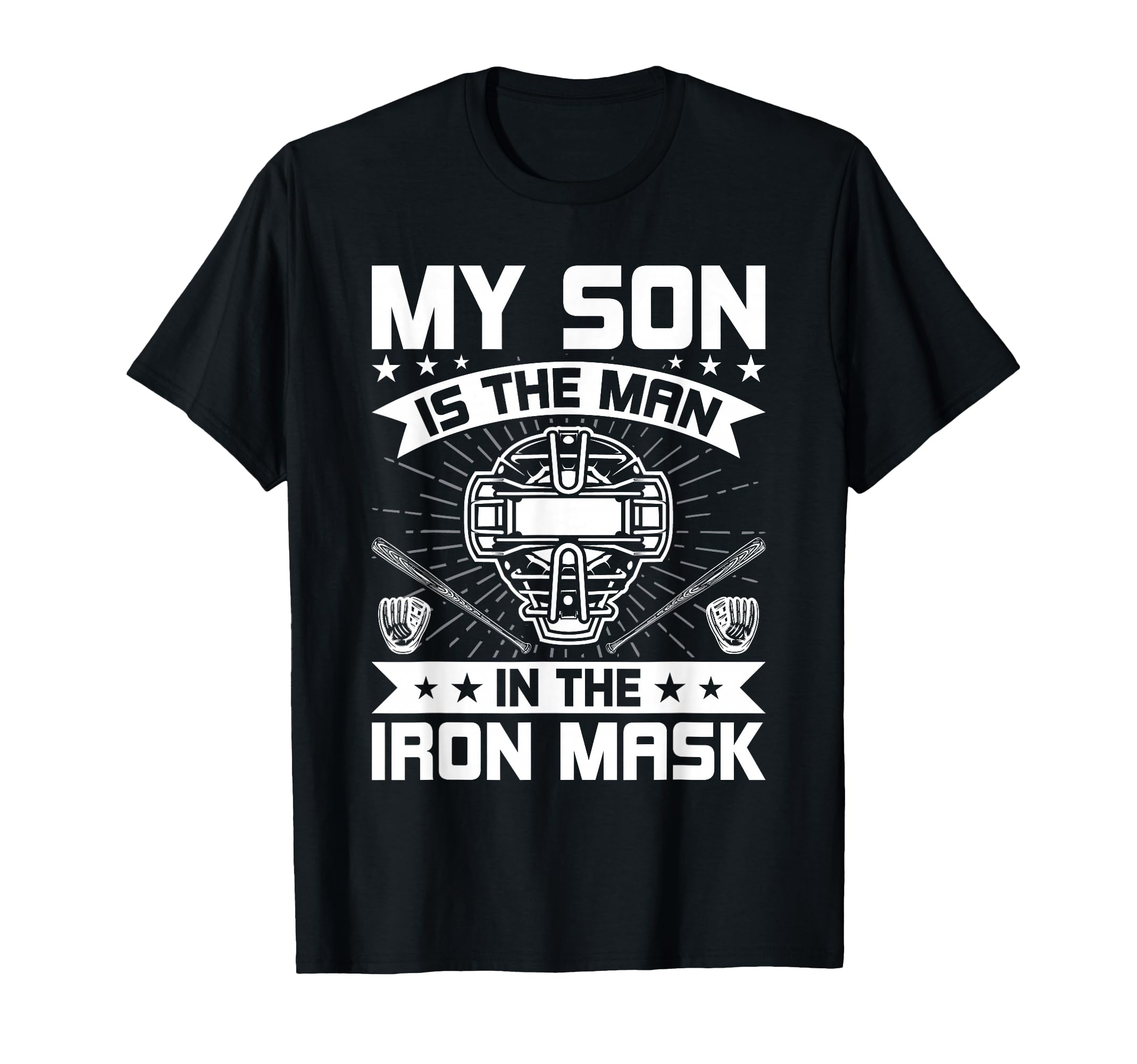 My Son Is Iron Mask Baseball Catcher Dad T-Shirt - Minimalist Print Unisex - T-Shirt, Sweatshirt, Hoodie