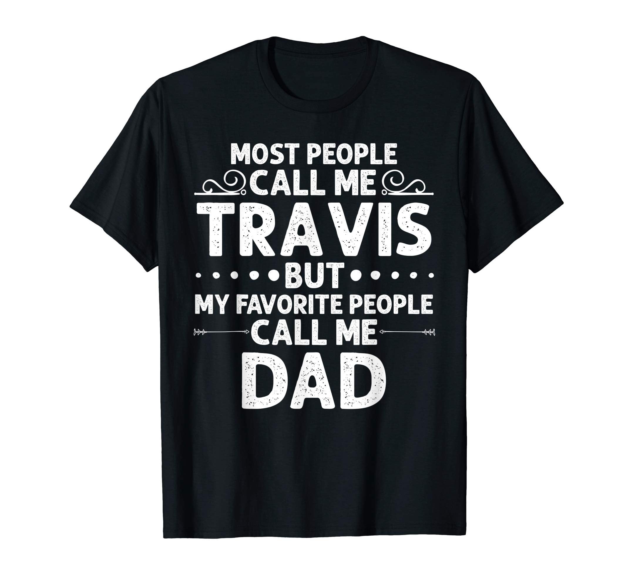 Travis Gift Name Funny Fathers Day T-Shirt - Trendy Graphic Men Women - T-Shirt, Sweatshirt, Hoodie