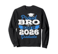 Super Proud Bro 2026 Graduate Sweatshirt - Fun Novelty Design Men Women - T-Shirt, Sweatshirt, Hoodie