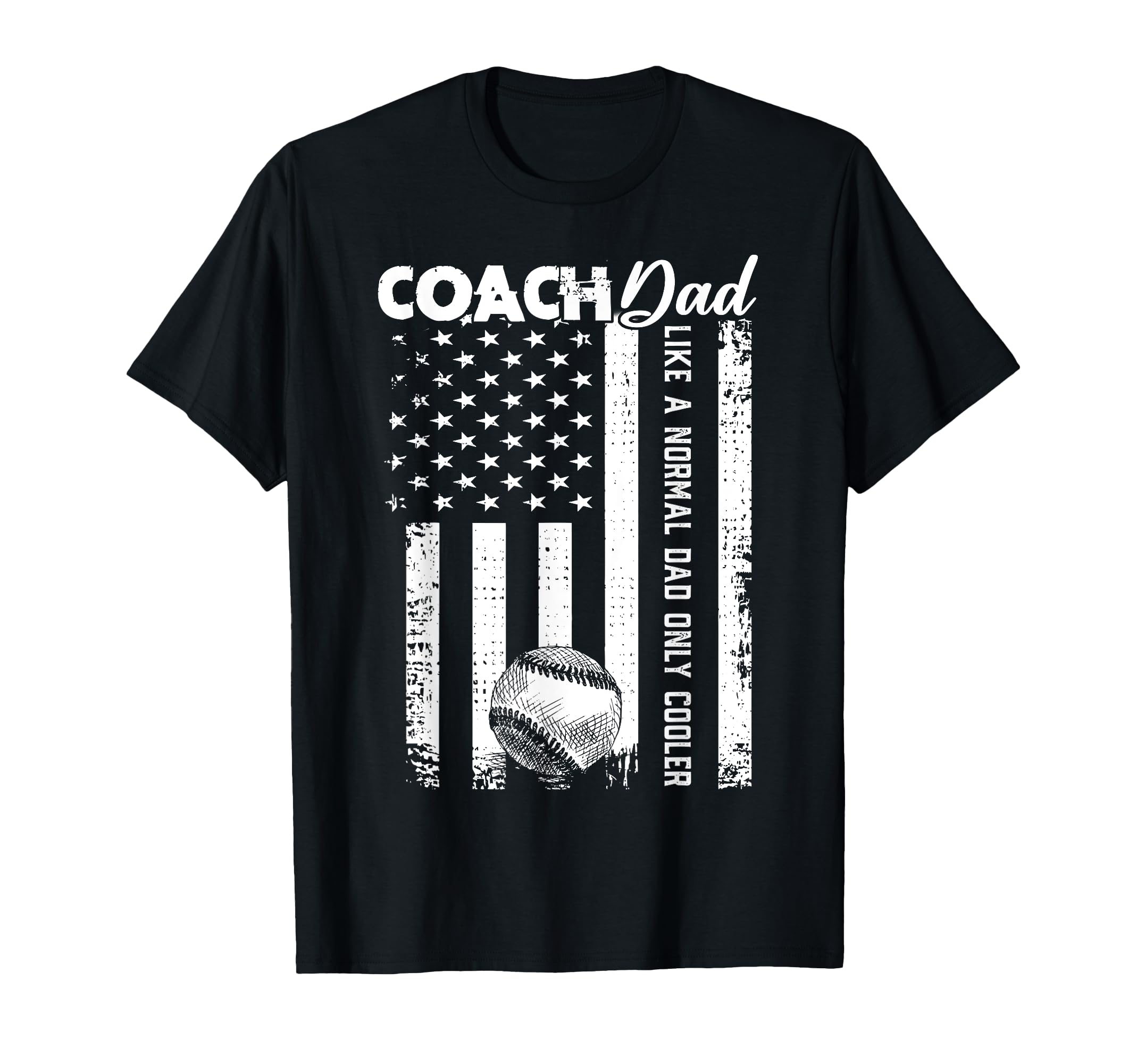 Baseball Coach Dad Like Normal Dad Only T-Shirt - Novelty Apparel Unisex - T-Shirt, Sweatshirt, Hoodie