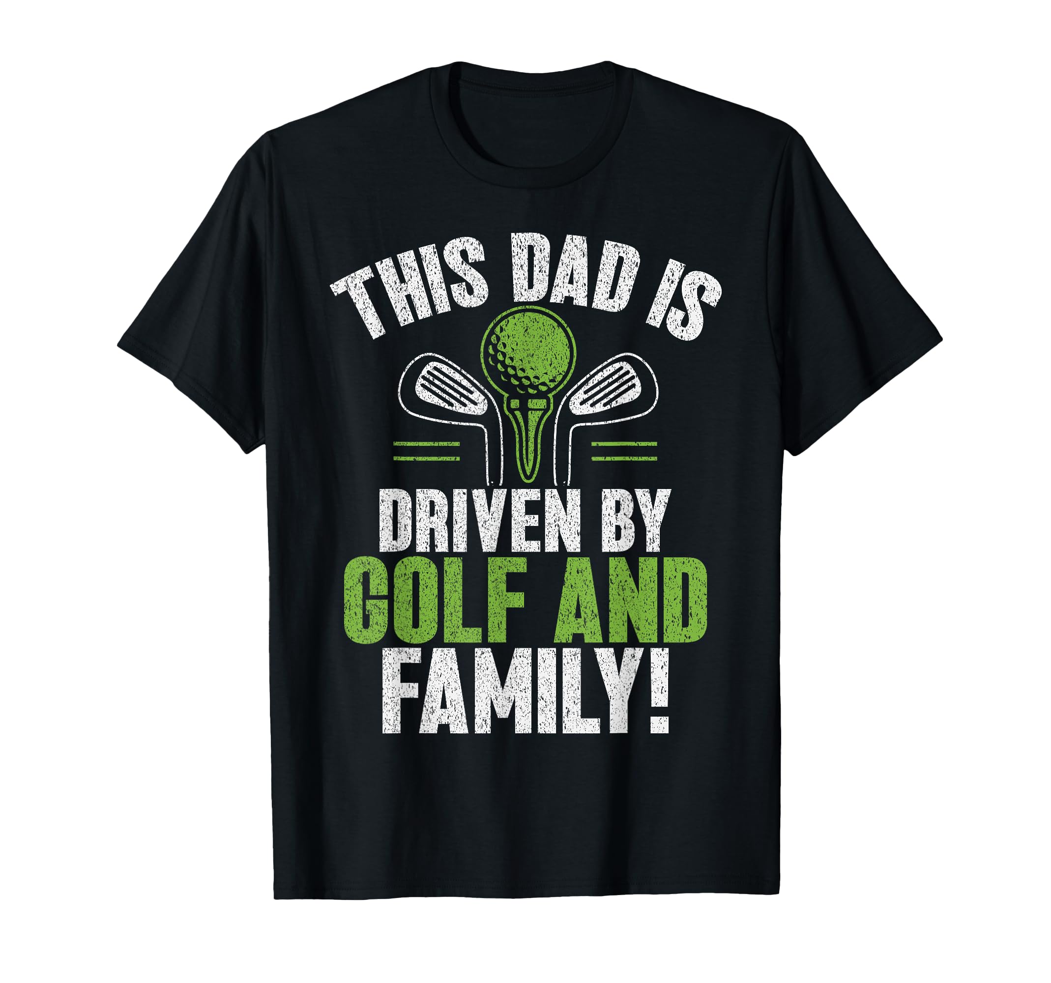This Dad Is Driven Golf And Family T-Shirt - Novelty Apparel for Adults - T-Shirt, Sweatshirt, Hoodie