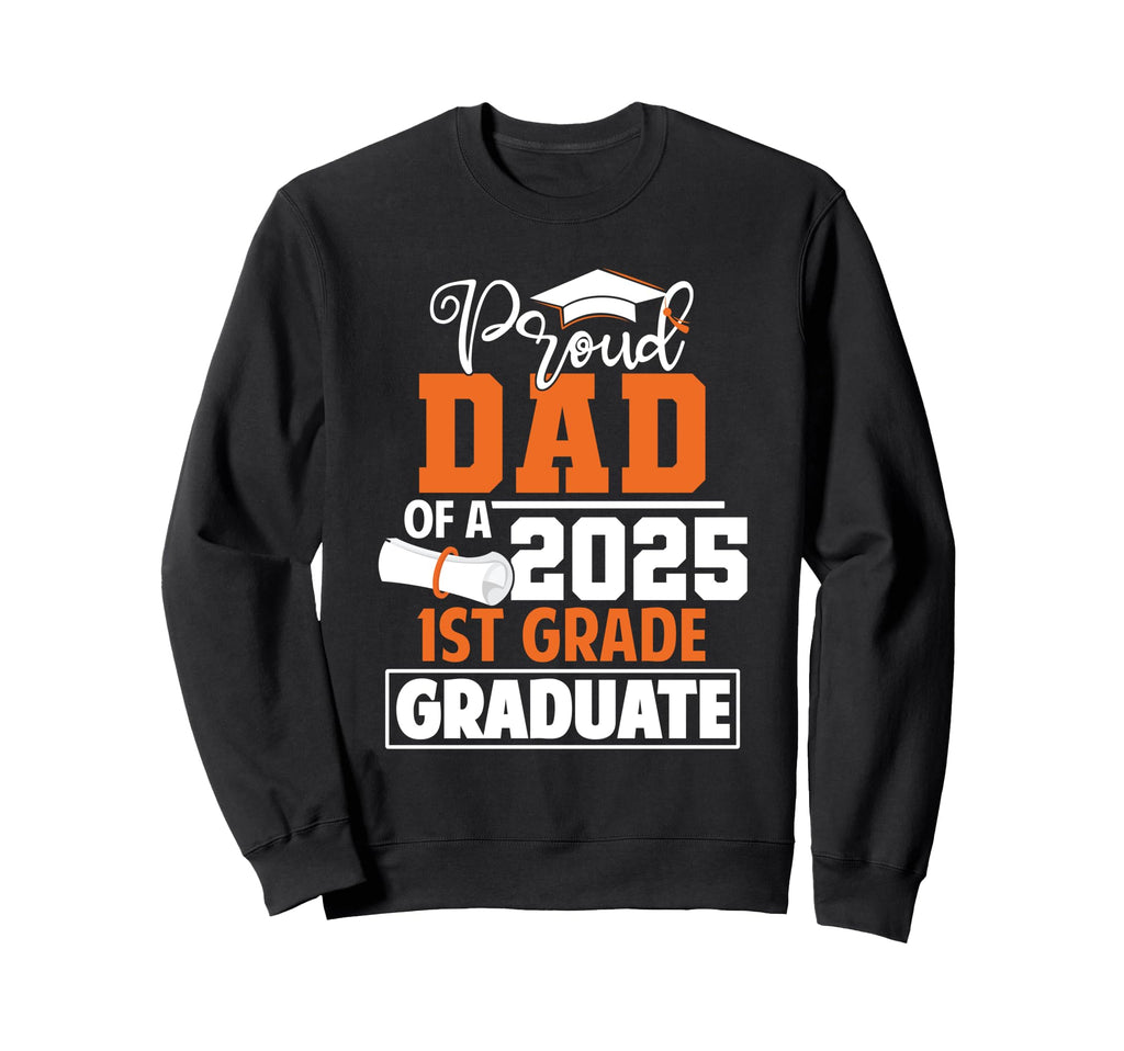 Proud Dad 2025 1St Grade Graduate Sweatshirt - Minimalist Print Unisex - T-Shirt, Sweatshirt, Hoodie