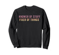 Knower Stuff Fixer Things Funny Dad Sweatshirt - Unique Graphic for Adults - T-Shirt, Sweatshirt, Hoodie
