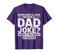 Fathers Day Funny Daddy When Does T-Shirt - Custom Art Print for Adults - T-Shirt, Sweatshirt, Hoodie