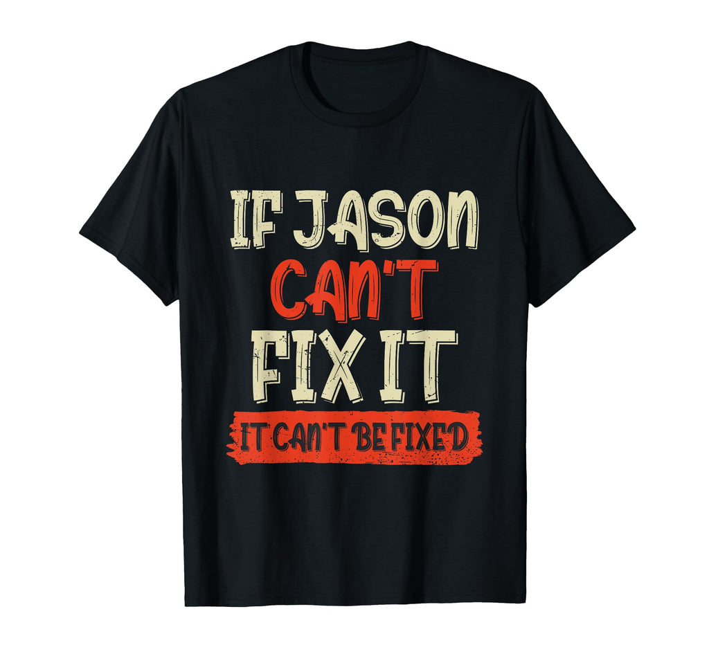 Fathers Day Dad Jason Personalized T-Shirt - Fun Novelty Design Unisex - T-Shirt, Sweatshirt, Hoodie