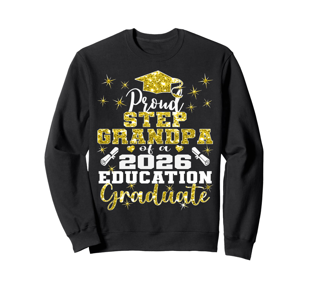 Proud Step Grandpa 2026 Education Sweatshirt - Unique Graphic Unisex - T-Shirt, Sweatshirt, Hoodie