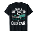 Easily Distracted Old Cars Fathers T-Shirt - Aesthetic Graphic for Adults - T-Shirt, Sweatshirt, Hoodie