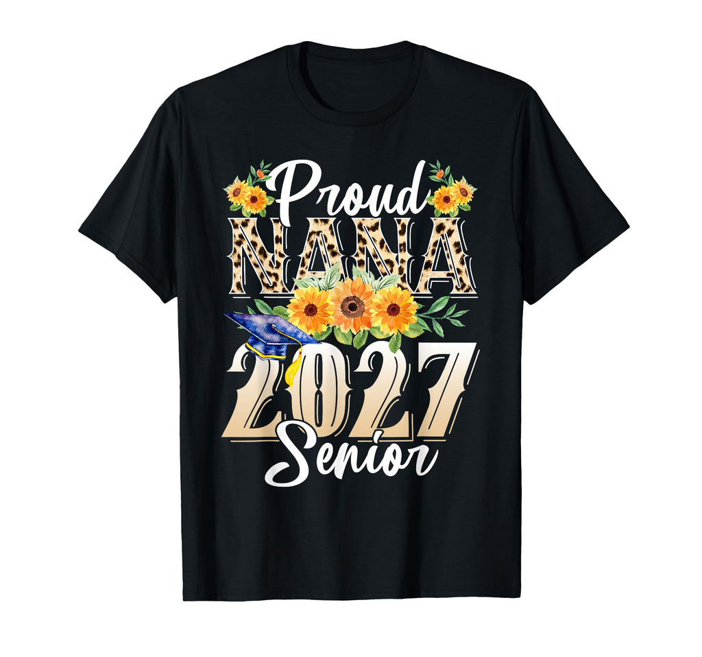 Funny Proud Nana 2027 Graduate T-Shirt - Aesthetic Graphic for Adults - T-Shirt, Sweatshirt, Hoodie