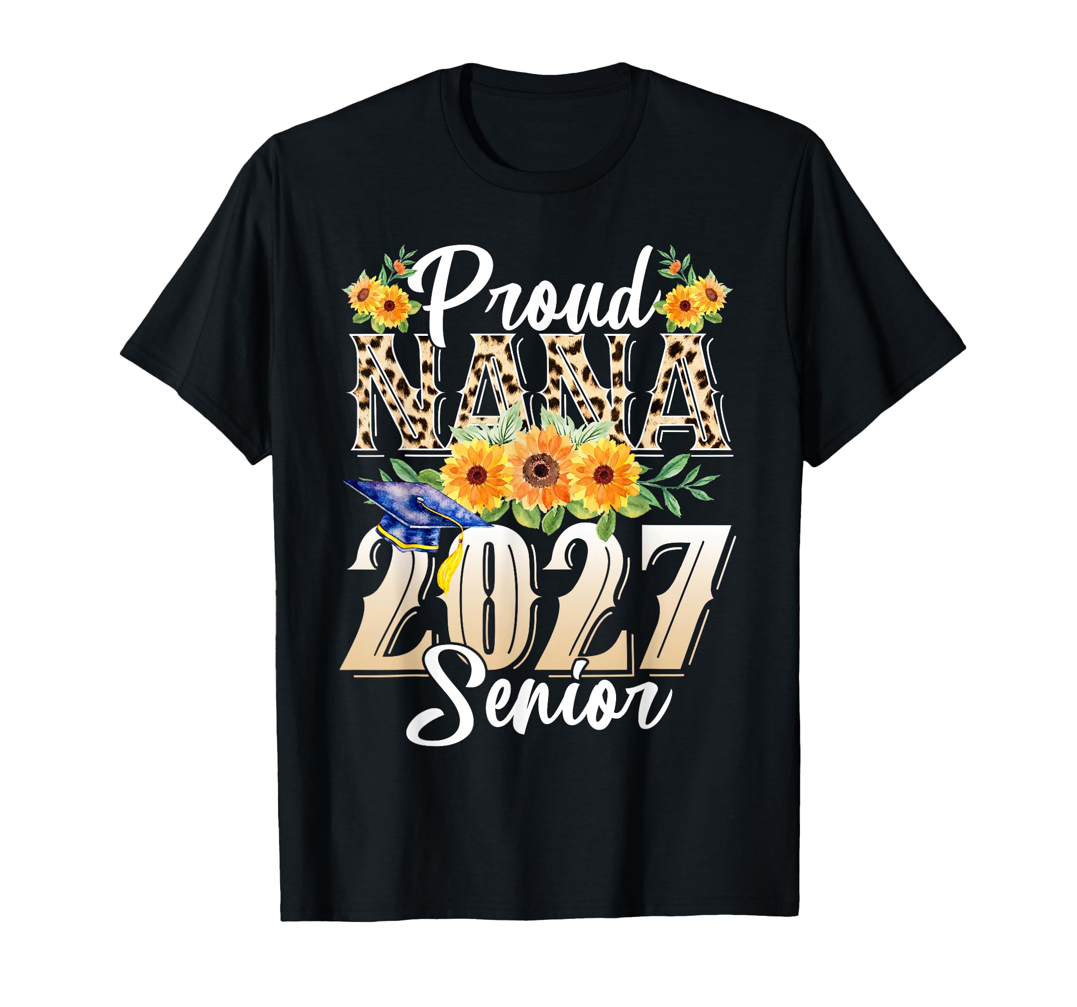 Funny Proud Nana 2027 Graduate T-Shirt - Aesthetic Graphic for Adults - T-Shirt, Sweatshirt, Hoodie