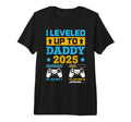 I Leveled Up To Daddy Est 2025 Fathers T-Shirt - Minimalist Print Unisex - T-Shirt, Sweatshirt, Hoodie