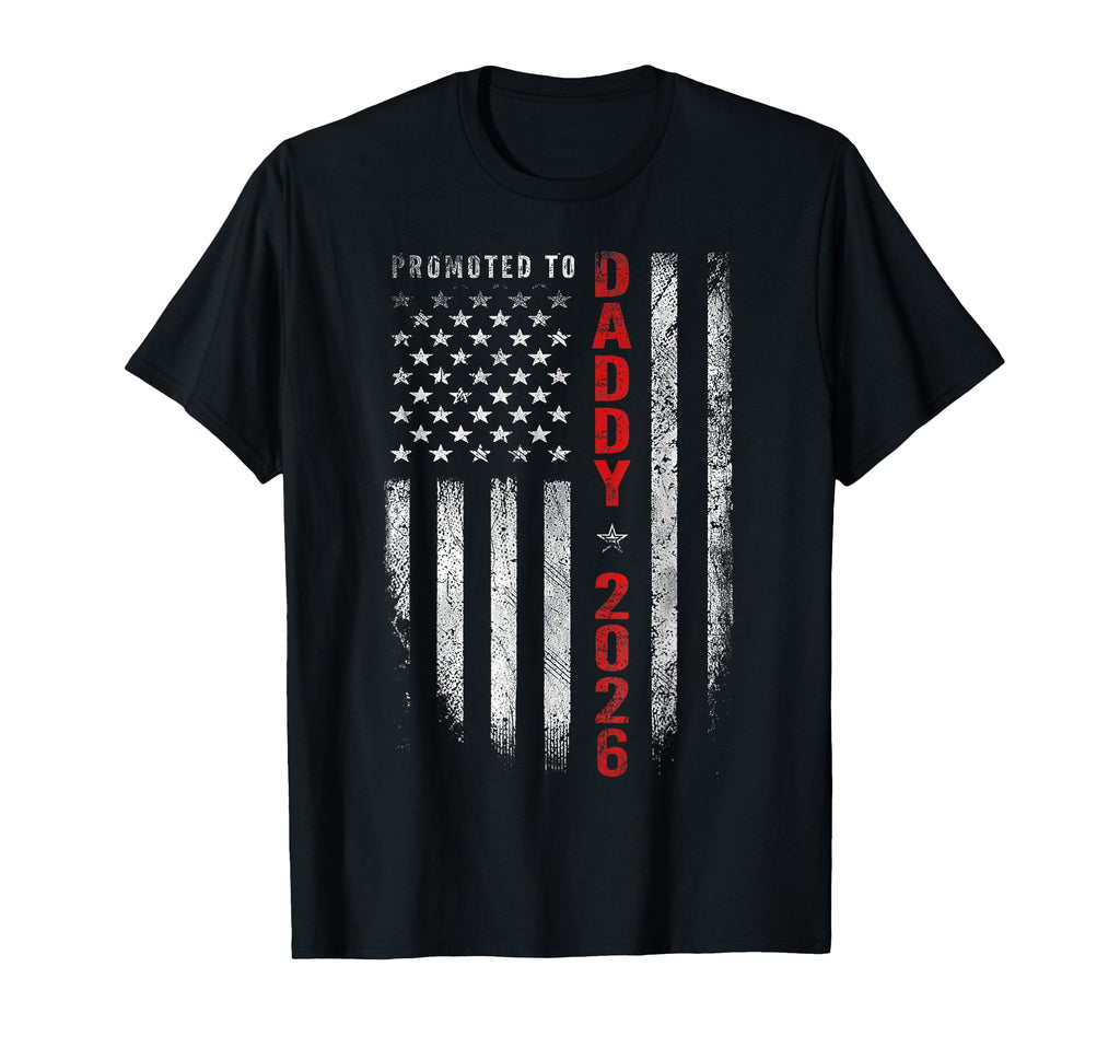 Patriotic Mens Promoted To Daddy Est 2026 T-Shirt - Unique Graphic Unisex - T-Shirt, Sweatshirt, Hoodie