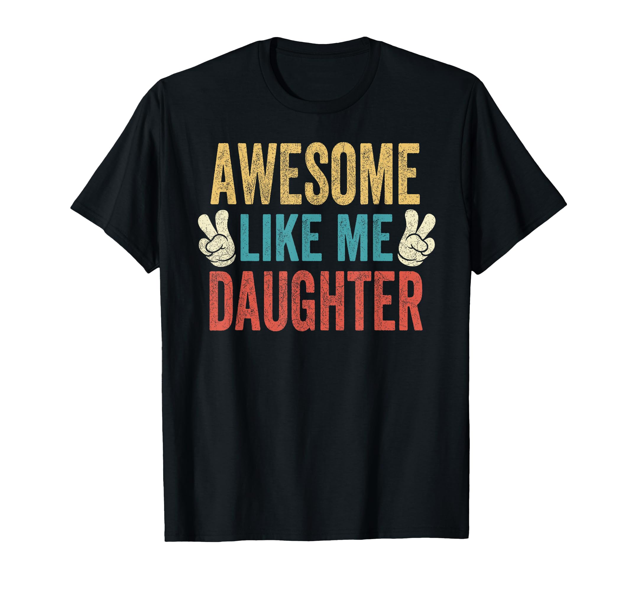 Awesome Like My Daughter Dad Birthday T-Shirt - Novelty Apparel Men Women - T-Shirt, Sweatshirt, Hoodie