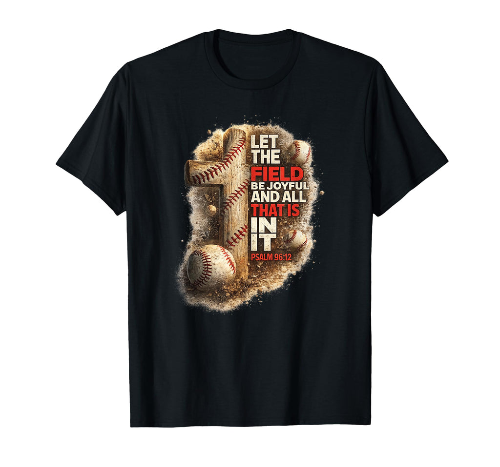 Mom Or Dad Let Field Be Joyful Christian T-Shirt - Graphic Print Unisex - T-Shirt, Sweatshirt, Hoodie