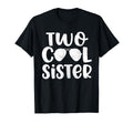 Sister Birthday Two 2Nd Bday T-Shirt - Casual Everyday Wear Men Women - T-Shirt, Sweatshirt, Hoodie