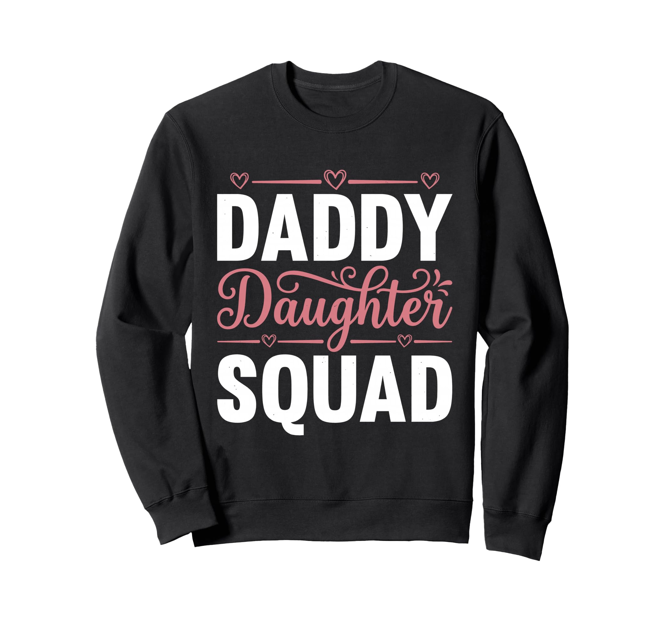 Daddy Daughter Father Daughter Squad Sweatshirt - Unique Graphic Men Women - T-Shirt, Sweatshirt, Hoodie