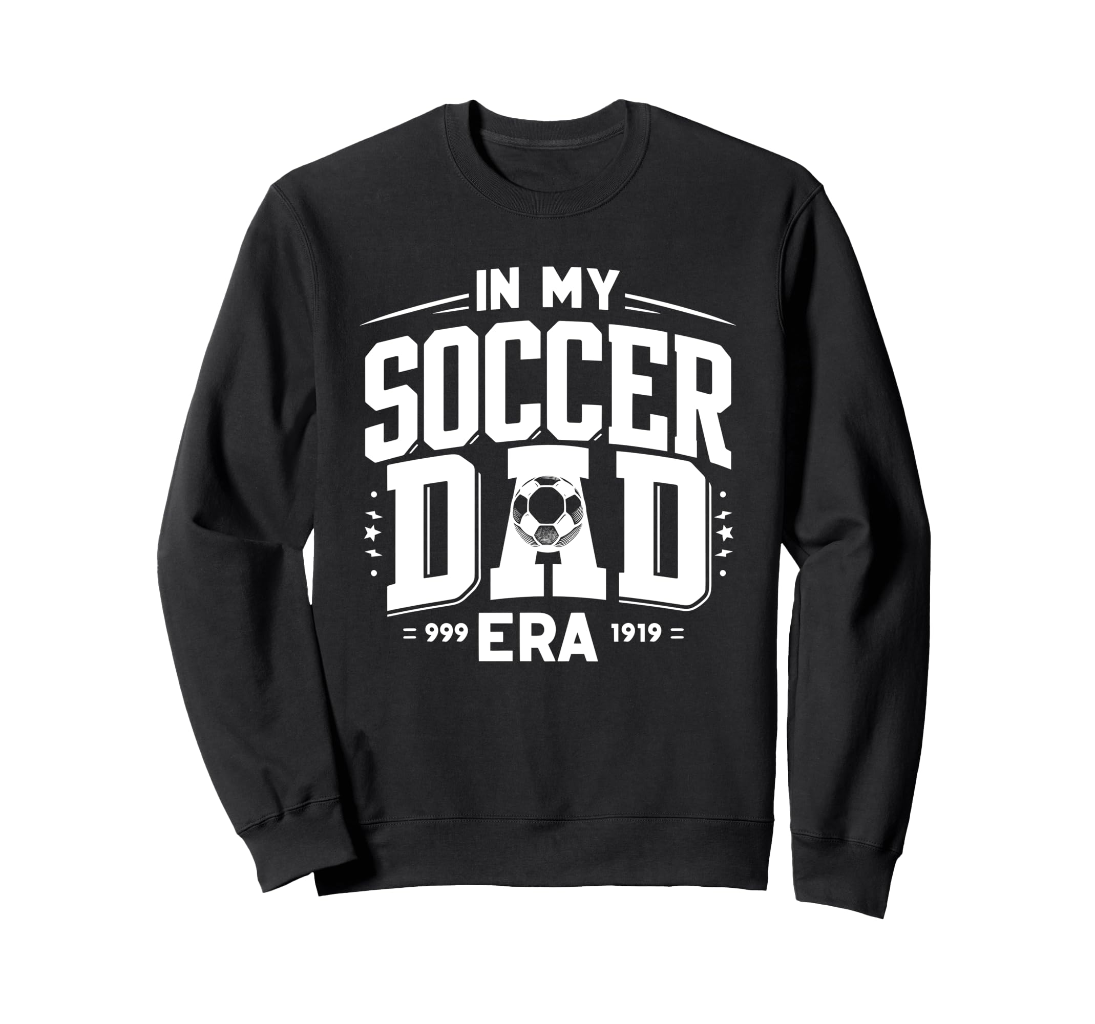 My Soccer Dad Era Sweatshirt - Fun Novelty Design for Adults - T-Shirt, Sweatshirt, Hoodie