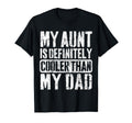 My Aunt Is Definitely Cooler Than My T-Shirt - Novelty Apparel for Adults - T-Shirt, Sweatshirt, Hoodie