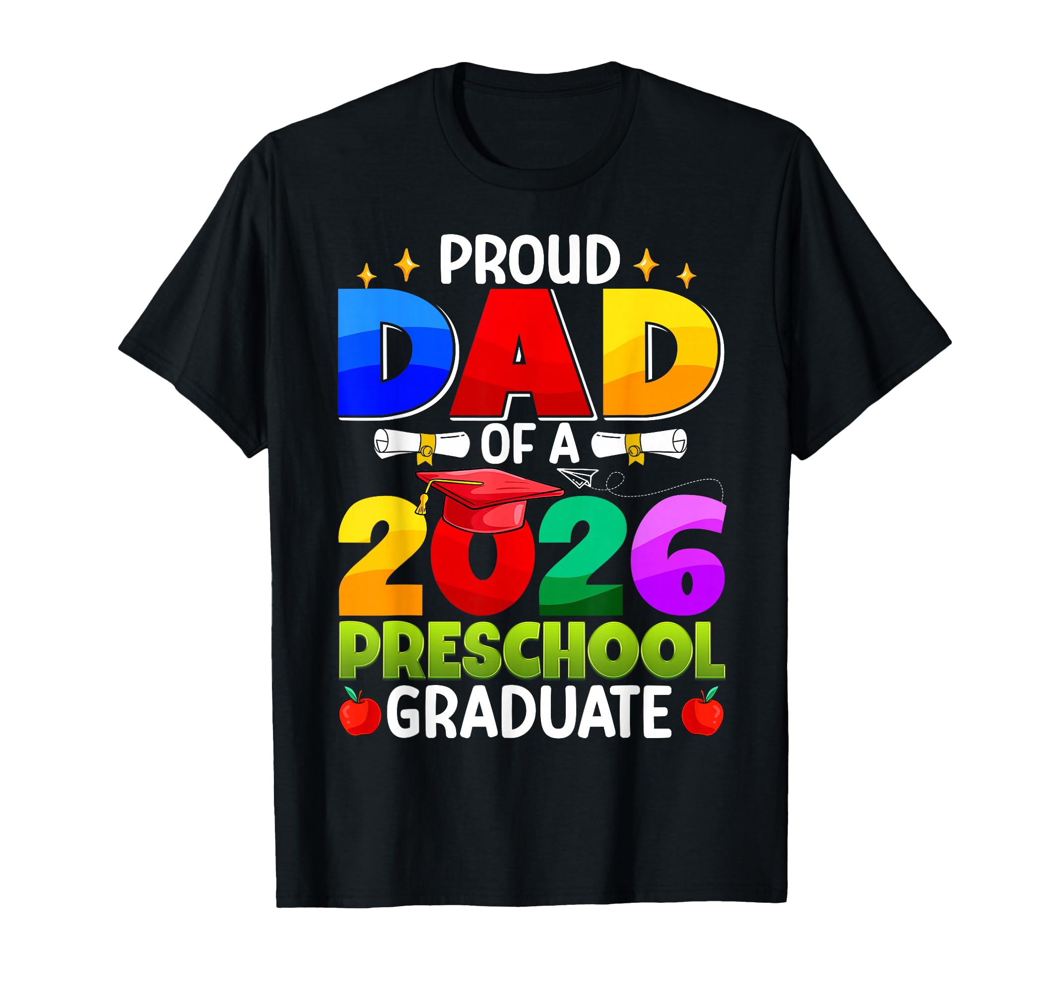 Proud Dad 2026 Preschool Graduate T-Shirt - Trendy Graphic for Adults - T-Shirt, Sweatshirt, Hoodie