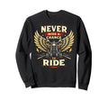 Motorcycle Biker Never Miss Chance Sweatshirt - Graphic Print Unisex - T-Shirt, Sweatshirt, Hoodie