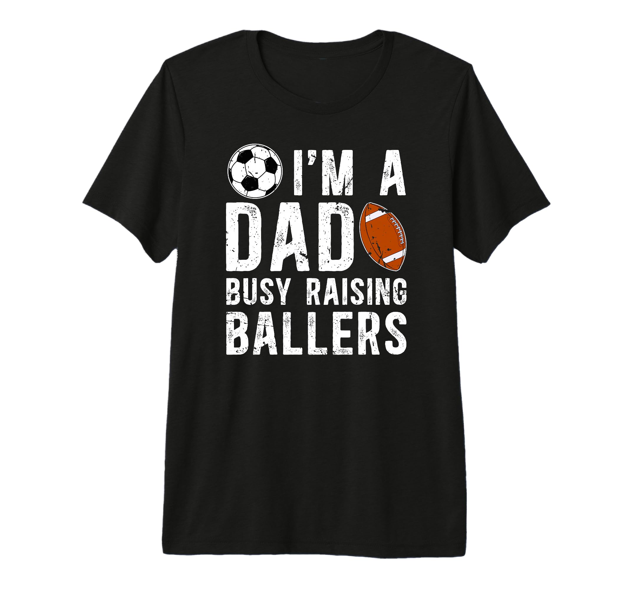 Mens Im Dad Busy Raising Ballers T-Shirt - Streetwear Style for Adults - T-Shirt, Sweatshirt, Hoodie