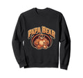 Papa Bear Bear Dad Family Fun Love Sweatshirt - Trendy Graphic Men Women - T-Shirt, Sweatshirt, Hoodie