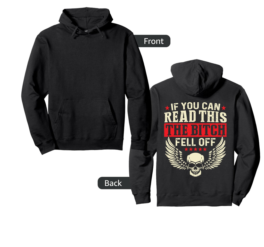 If You Can Read This Bitch Fell Off Hoodie - Graphic Print for Adults - T-Shirt, Sweatshirt, Hoodie