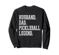 Pickleball Funny Husband Dad Sweatshirt - Aesthetic Graphic for Adults - T-Shirt, Sweatshirt, Hoodie
