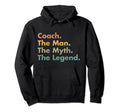 Coach Myth Legend Father Dad Uncle Hoodie - Casual Everyday Wear Unisex - T-Shirt, Sweatshirt, Hoodie