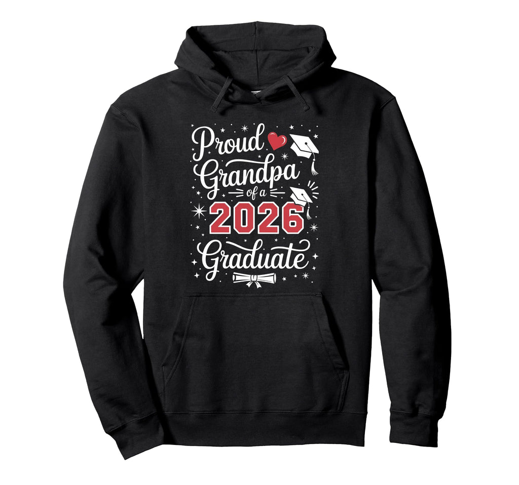 Proud Grandpa Class 2026 Graduate Hoodie - Graphic Print Men Women - T-Shirt, Sweatshirt, Hoodie