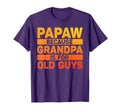 Papaw Grandpa From Grandkids Fathers Day T-Shirt - Unique Graphic Unisex - T-Shirt, Sweatshirt, Hoodie