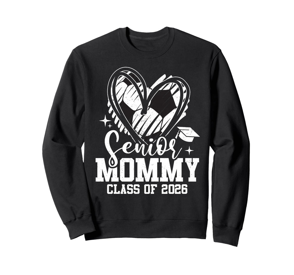 Senior Mommy Class 2026 Soccer Sweatshirt - Graphic Print for Adults - T-Shirt, Sweatshirt, Hoodie