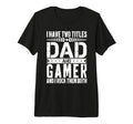 Mens Gaming Dad Father Day Gamer Dad T-Shirt - Streetwear Style for Adults - T-Shirt, Sweatshirt, Hoodie