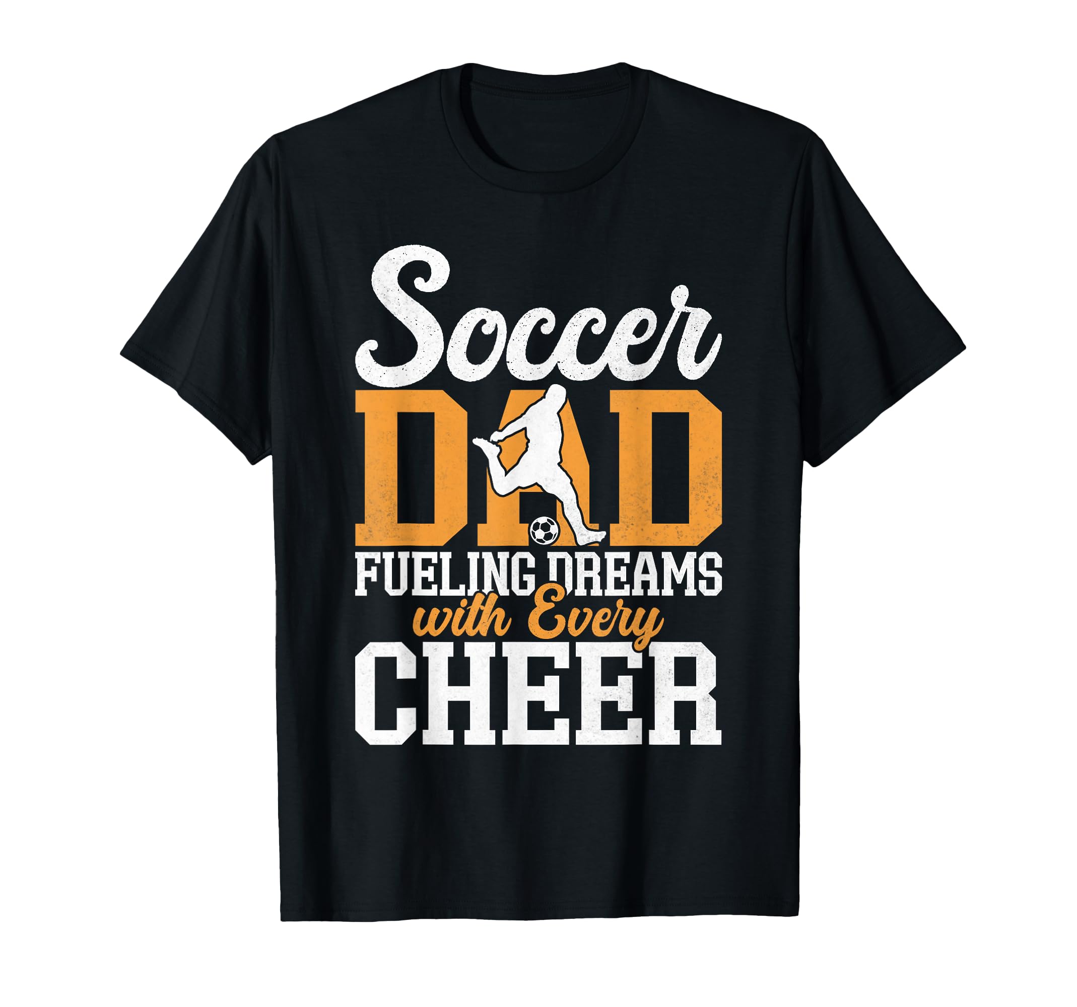 Fueling Dreams Every Cheer Soccer Dad T-Shirt - Trendy Graphic Men Women - T-Shirt, Sweatshirt, Hoodie