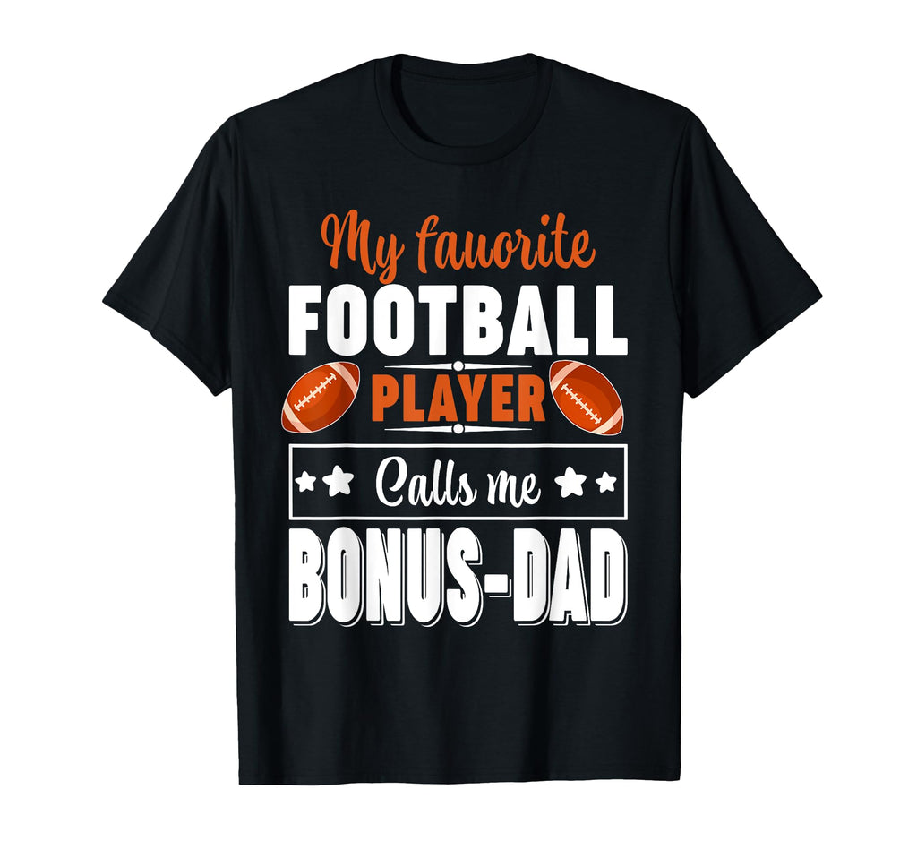 My Favorite Football Player Calls Me Bonus T-Shirt - Unique Graphic Unisex - T-Shirt, Sweatshirt, Hoodie