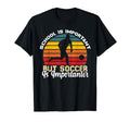 Funny Soccer Jokes Soccer Player T-Shirt - Aesthetic Graphic Unisex - T-Shirt, Sweatshirt, Hoodie