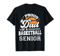 Proud Dad 2025 Senior Basketball T-Shirt - Streetwear Style Men Women - T-Shirt, Sweatshirt, Hoodie