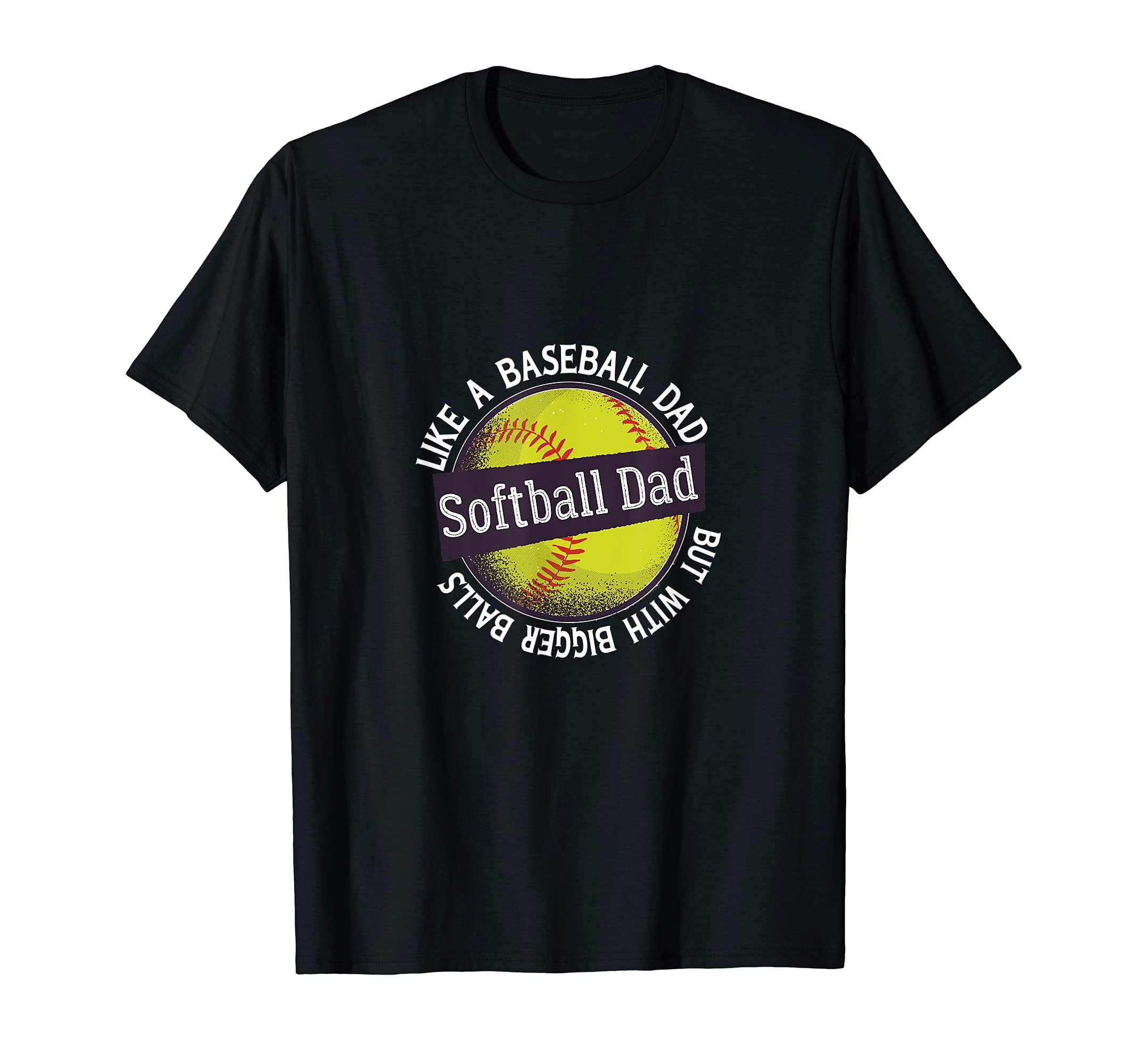 Mens Softball Dad Like Baseball Dad T-Shirt - Streetwear Style Unisex - T-Shirt, Sweatshirt, Hoodie