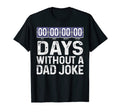 00 Zero Days Without Bad Dad Joke T-Shirt - Custom Art Print Men Women - T-Shirt, Sweatshirt, Hoodie