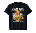 Dad Tax Tasting To Keep You Safe Fathers T-Shirt - Graphic Print Unisex - T-Shirt, Sweatshirt, Hoodie