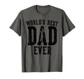 Worlds Best Dad Ever Gifts Funny T-Shirt - Novelty Apparel Men Women - T-Shirt, Sweatshirt, Hoodie