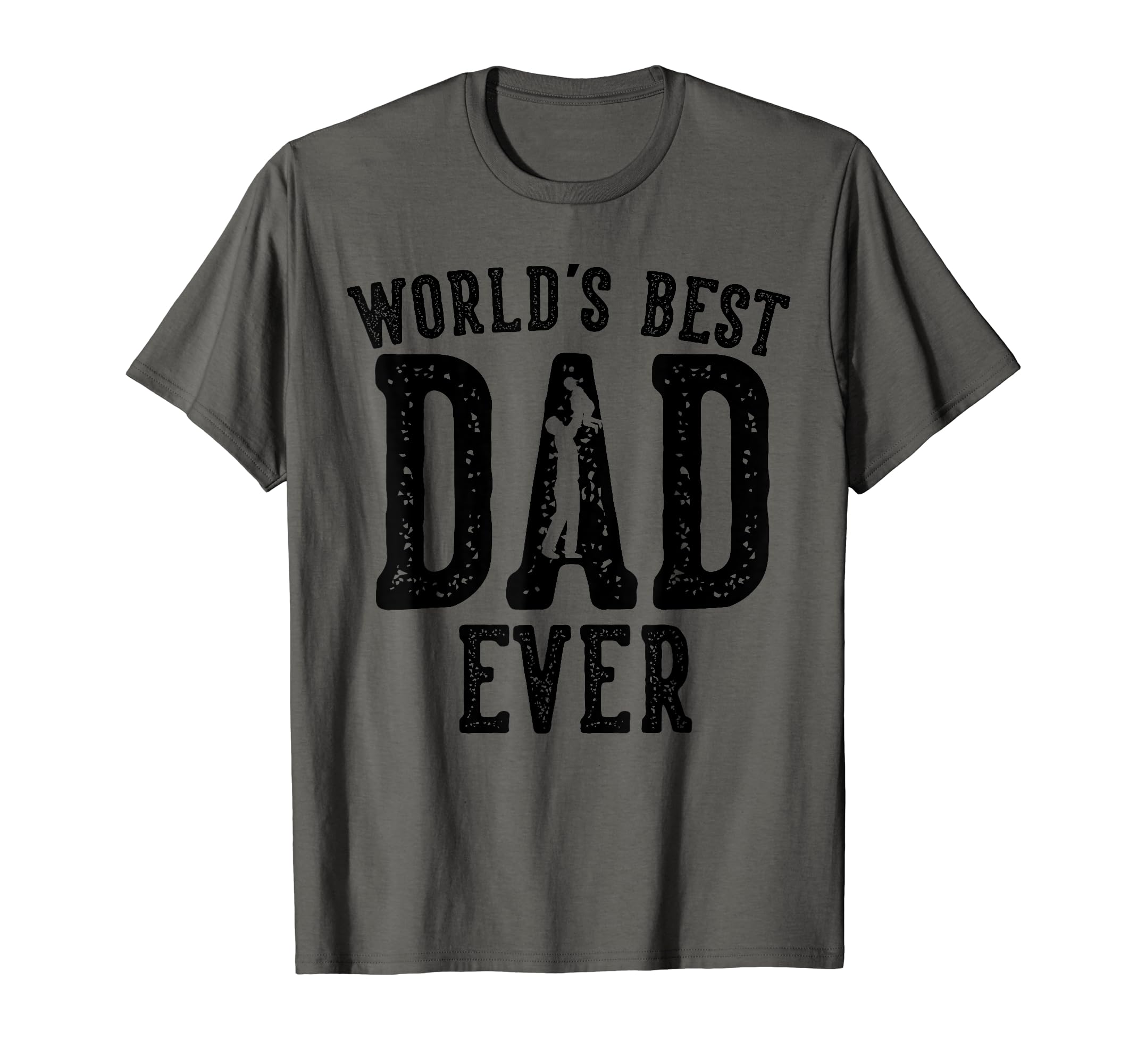 Worlds Best Dad Ever Gifts Funny T-Shirt - Novelty Apparel Men Women - T-Shirt, Sweatshirt, Hoodie