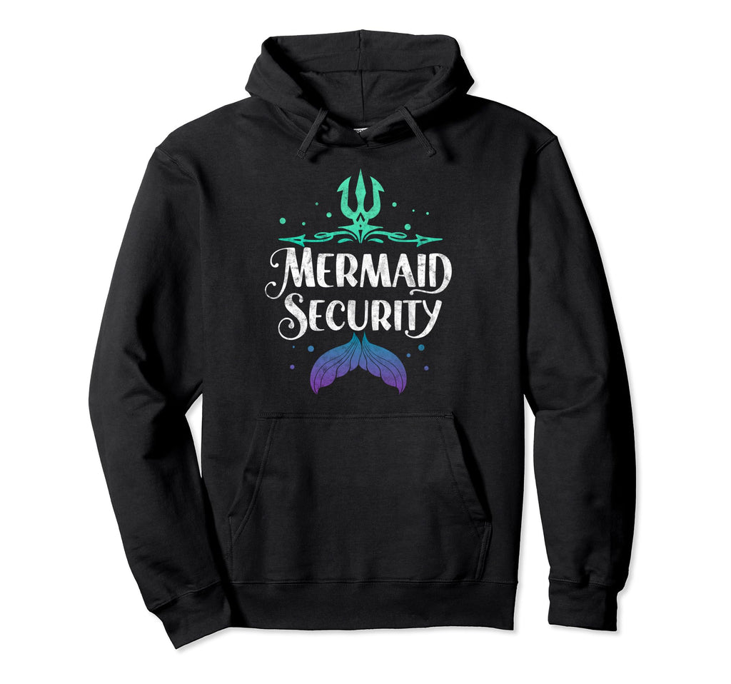 Mermaid Security Dad Funny Fathers Day Daddy Hoodie - Unique Graphic Unisex - T-Shirt, Sweatshirt, Hoodie