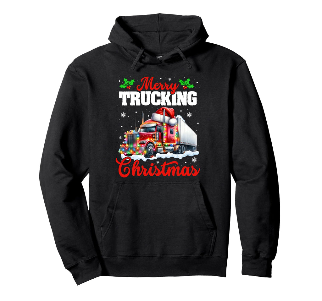 Merry Trucking Truck Driver Funny Dad Hoodie - Aesthetic Graphic Men Women - T-Shirt, Sweatshirt, Hoodie